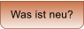 Was ist neu?