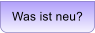 Was ist neu?