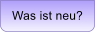 Was ist neu?