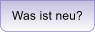Was ist neu?