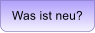 Was ist neu?