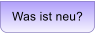 Was ist neu?
