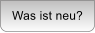 Was ist neu?