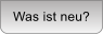 Was ist neu?