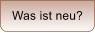 Was ist neu?